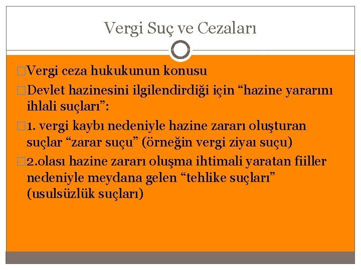 Vergi Suç ve Cezaları �Vergi ceza hukukunun konusu �Devlet hazinesini ilgilendirdiği için “hazine yararını