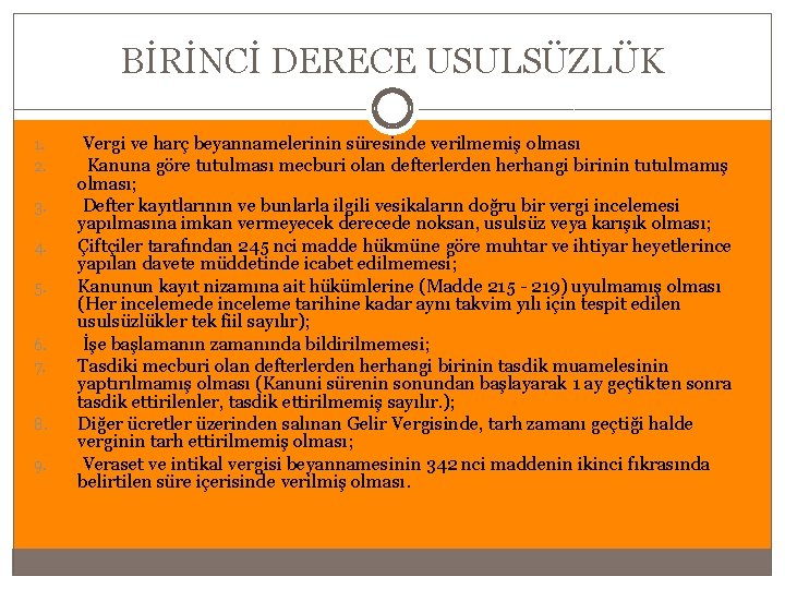 BİRİNCİ DERECE USULSÜZLÜK 1. 2. 3. 4. 5. 6. 7. 8. 9. Vergi ve