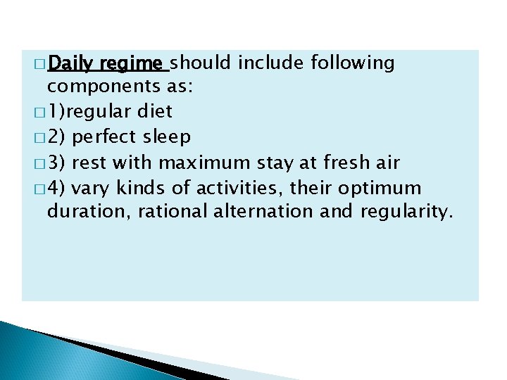 � Daily regime should include following components as: � 1)regular diet � 2) perfect
