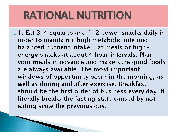 RATIONAL NUTRITION � 1. Eat 3 -4 squares and 1 -2 power snacks daily