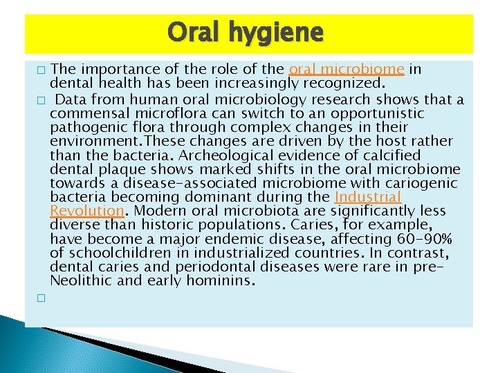 Oral hygiene The importance of the role of the oral microbiome in dental health