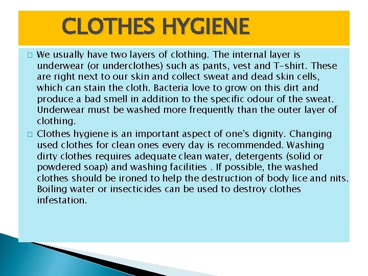 CLOTHES HYGIENE � � We usually have two layers of clothing. The internal layer
