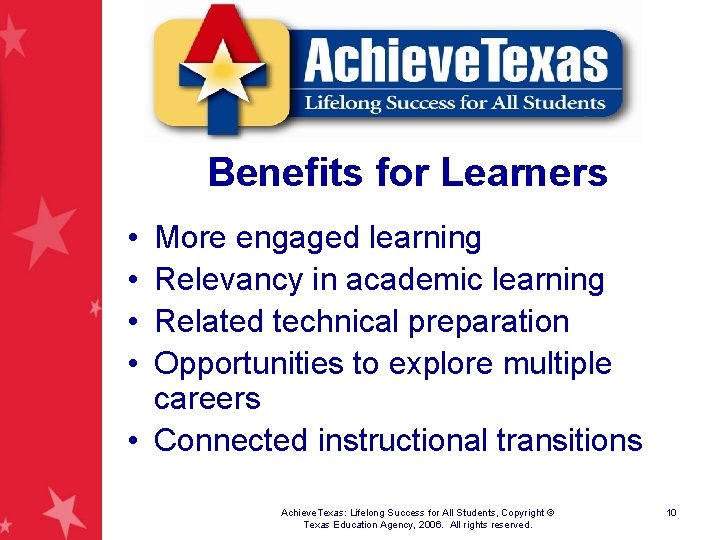 Benefits for Learners • • More engaged learning Relevancy in academic learning Related technical