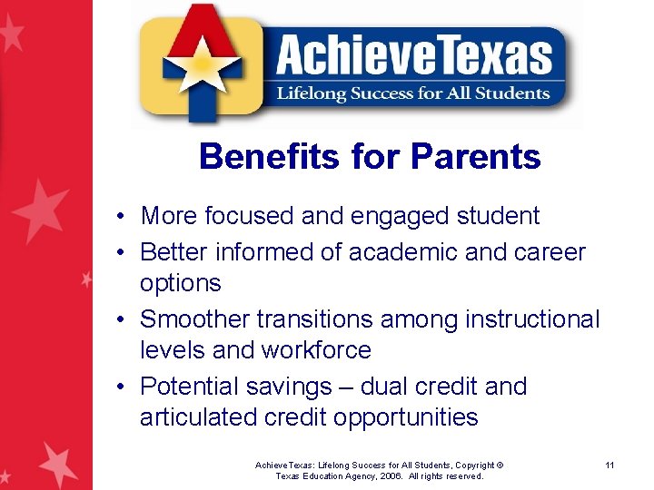 Benefits for Parents • More focused and engaged student • Better informed of academic