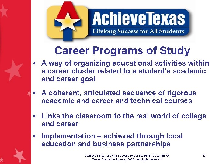 Career Programs of Study • A way of organizing educational activities within a career