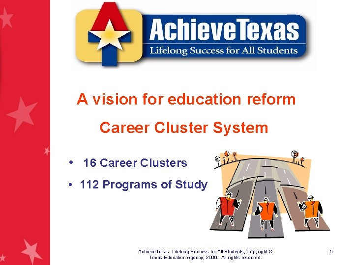 A vision for education reform Career Cluster System • 16 Career Clusters • 112