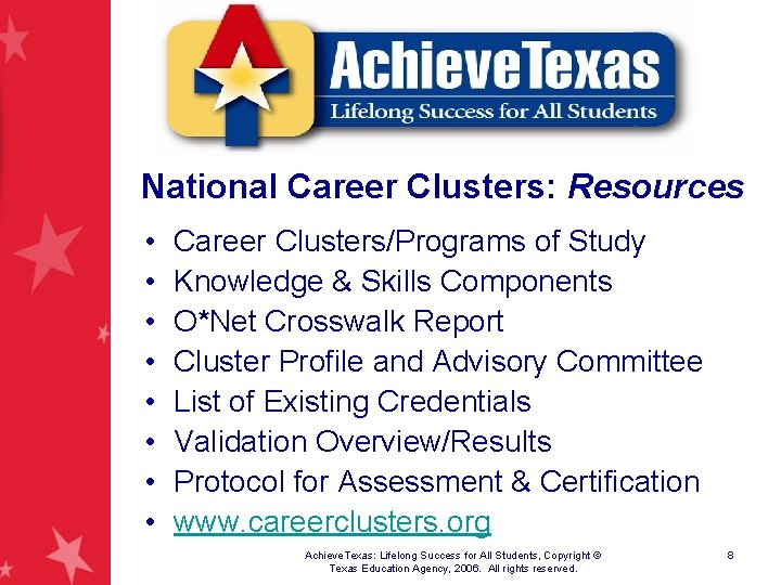 National Career Clusters: Resources • • Career Clusters/Programs of Study Knowledge & Skills Components