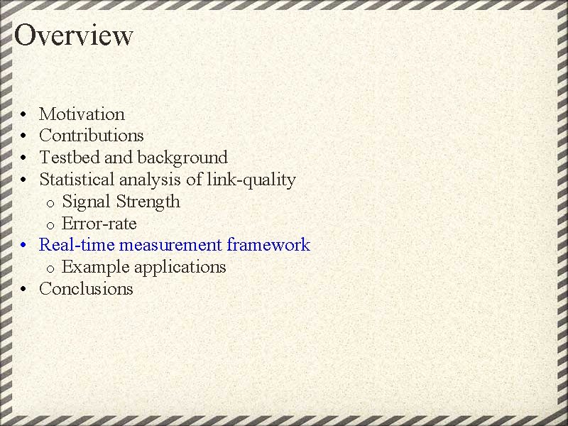 Overview • • Motivation Contributions Testbed and background Statistical analysis of link-quality o Signal Overview • • Motivation Contributions Testbed and background Statistical analysis of link-quality o Signal