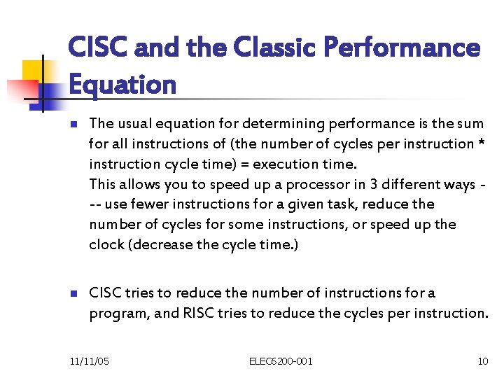 CISC and the Classic Performance Equation n The usual equation for determining performance is