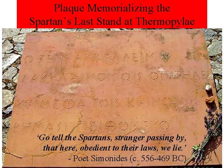 Plaque Memorializing the Spartan’s Last Stand at Thermopylae ‘Go tell the Spartans, stranger passing