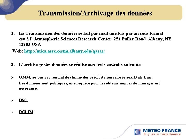 Transmission/Archivage des données 1. La Transmission des données se fait par mail une fois