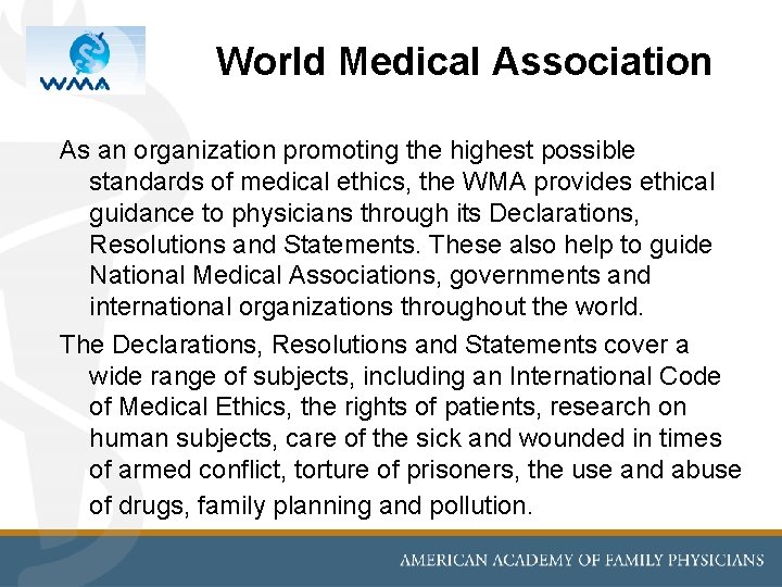 World Medical Association As an organization promoting the highest possible standards of medical ethics, World Medical Association As an organization promoting the highest possible standards of medical ethics,