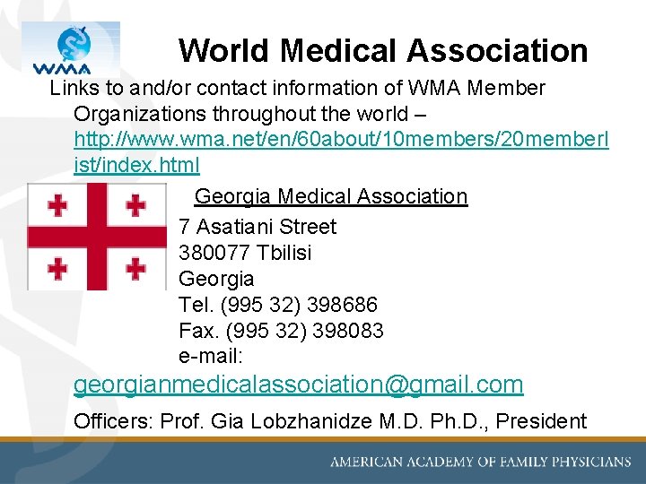 World Medical Association Links to and/or contact information of WMA Member Organizations throughout the World Medical Association Links to and/or contact information of WMA Member Organizations throughout the