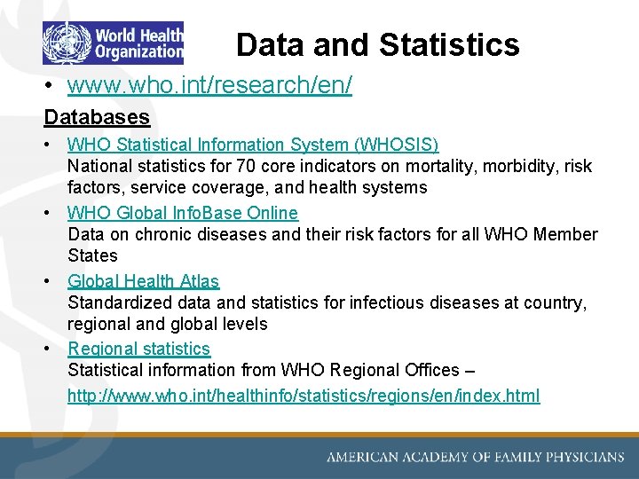 Data and Statistics • www. who. int/research/en/ Databases • WHO Statistical Information System (WHOSIS) Data and Statistics • www. who. int/research/en/ Databases • WHO Statistical Information System (WHOSIS)