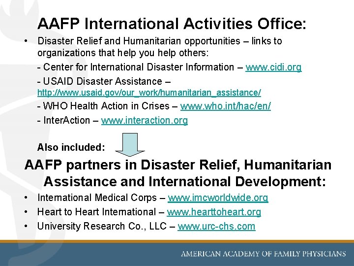 AAFP International Activities Office: • Disaster Relief and Humanitarian opportunities – links to organizations AAFP International Activities Office: • Disaster Relief and Humanitarian opportunities – links to organizations
