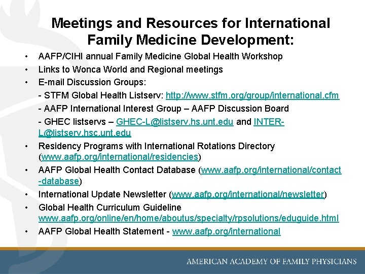 Meetings and Resources for International Family Medicine Development: • • AAFP/CIHI annual Family Medicine Meetings and Resources for International Family Medicine Development: • • AAFP/CIHI annual Family Medicine