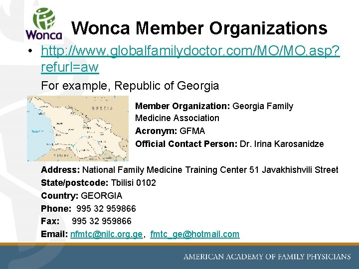 Wonca Member Organizations • http: //www. globalfamilydoctor. com/MO/MO. asp? refurl=aw For example, Republic of Wonca Member Organizations • http: //www. globalfamilydoctor. com/MO/MO. asp? refurl=aw For example, Republic of