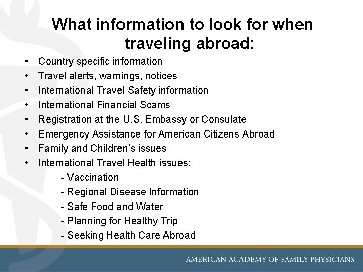 What information to look for when traveling abroad: • • Country specific information Travel What information to look for when traveling abroad: • • Country specific information Travel