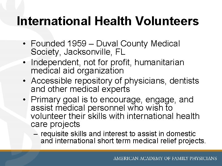 International Health Volunteers • Founded 1959 – Duval County Medical Society, Jacksonville, FL • International Health Volunteers • Founded 1959 – Duval County Medical Society, Jacksonville, FL •