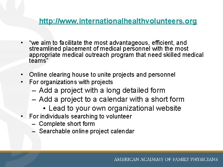 http: //www. internationalhealthvolunteers. org • “we aim to facilitate the most advantageous, efficient, and http: //www. internationalhealthvolunteers. org • “we aim to facilitate the most advantageous, efficient, and