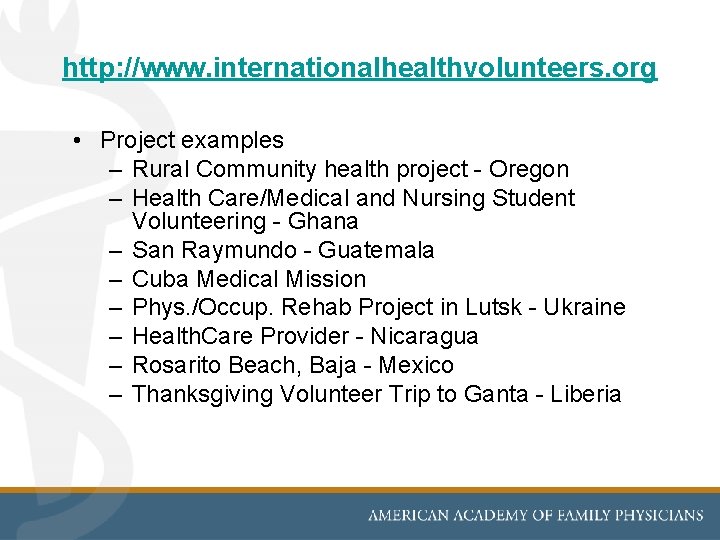 http: //www. internationalhealthvolunteers. org • Project examples – Rural Community health project - Oregon http: //www. internationalhealthvolunteers. org • Project examples – Rural Community health project - Oregon