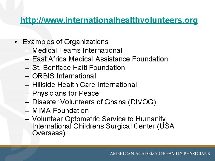 http: //www. internationalhealthvolunteers. org • Examples of Organizations – Medical Teams International – East http: //www. internationalhealthvolunteers. org • Examples of Organizations – Medical Teams International – East