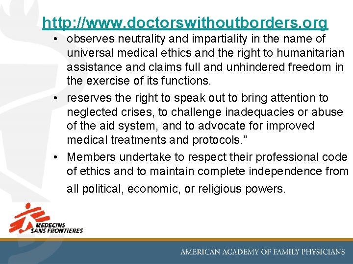 http: //www. doctorswithoutborders. org • observes neutrality and impartiality in the name of universal http: //www. doctorswithoutborders. org • observes neutrality and impartiality in the name of universal