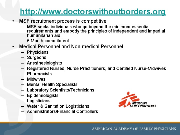 http: //www. doctorswithoutborders. org • MSF recruitment process is competitive – MSF seeks individuals http: //www. doctorswithoutborders. org • MSF recruitment process is competitive – MSF seeks individuals