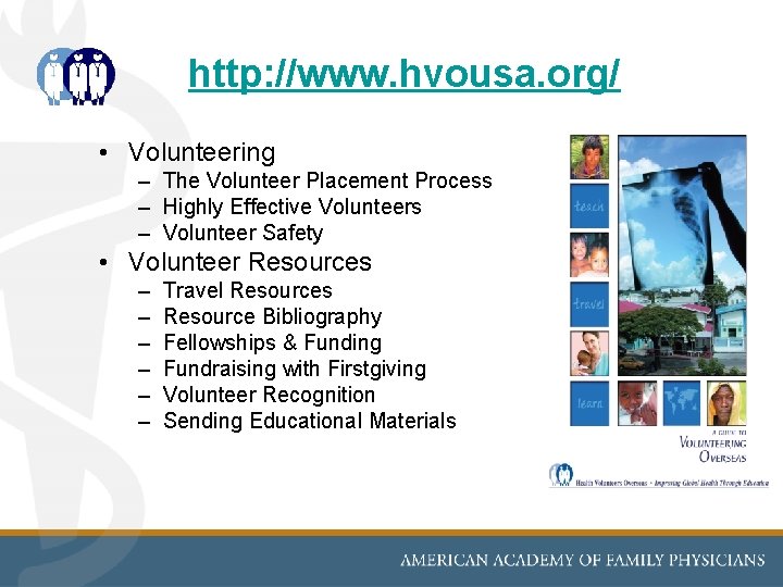 http: //www. hvousa. org/ • Volunteering – The Volunteer Placement Process – Highly Effective http: //www. hvousa. org/ • Volunteering – The Volunteer Placement Process – Highly Effective