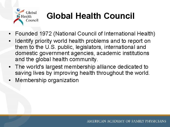 Global Health Council • Founded 1972 (National Council of International Health) • Identify priority Global Health Council • Founded 1972 (National Council of International Health) • Identify priority