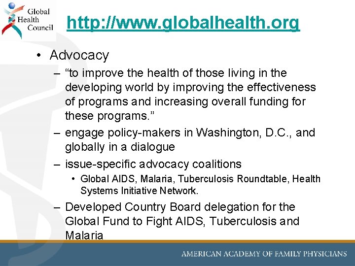 http: //www. globalhealth. org • Advocacy – “to improve the health of those living http: //www. globalhealth. org • Advocacy – “to improve the health of those living