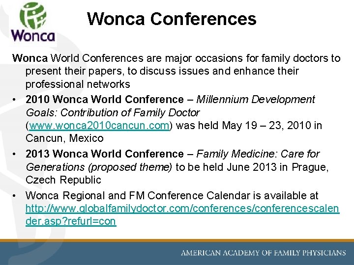 Wonca Conferences Wonca World Conferences are major occasions for family doctors to present their Wonca Conferences Wonca World Conferences are major occasions for family doctors to present their