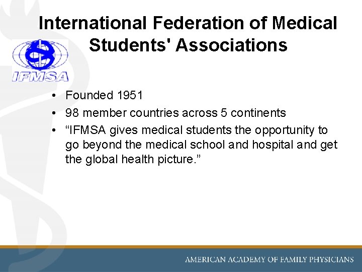 International Federation of Medical Students' Associations • Founded 1951 • 98 member countries across International Federation of Medical Students' Associations • Founded 1951 • 98 member countries across