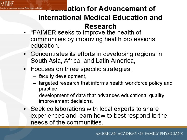Foundation for Advancement of International Medical Education and Research • “FAIMER seeks to improve Foundation for Advancement of International Medical Education and Research • “FAIMER seeks to improve