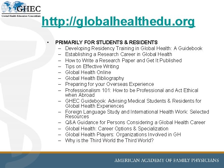 http: //globalhealthedu. org • PRIMARILY FOR STUDENTS & RESIDENTS – Developing Residency Training in http: //globalhealthedu. org • PRIMARILY FOR STUDENTS & RESIDENTS – Developing Residency Training in