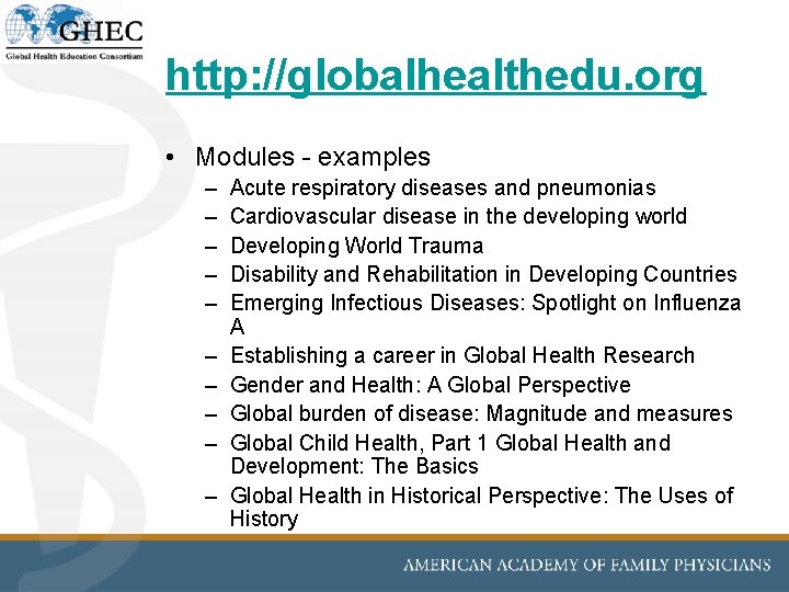 http: //globalhealthedu. org • Modules - examples – – – – – Acute respiratory http: //globalhealthedu. org • Modules - examples – – – – – Acute respiratory