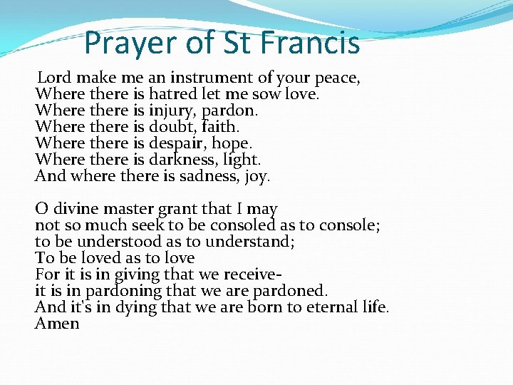 Prayer of St Francis Lord make me an instrument of your peace, Where there Prayer of St Francis Lord make me an instrument of your peace, Where there