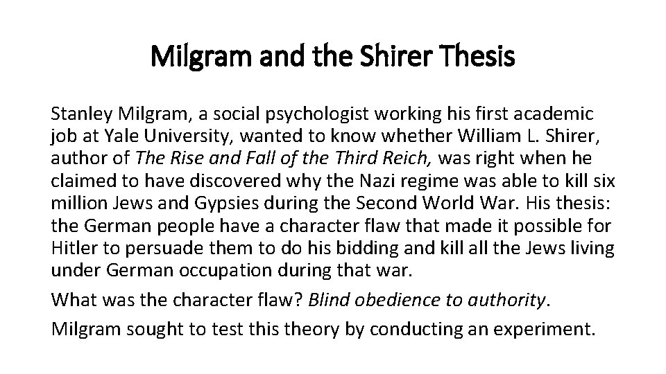 Milgram and the Shirer Thesis Stanley Milgram, a social psychologist working his first academic