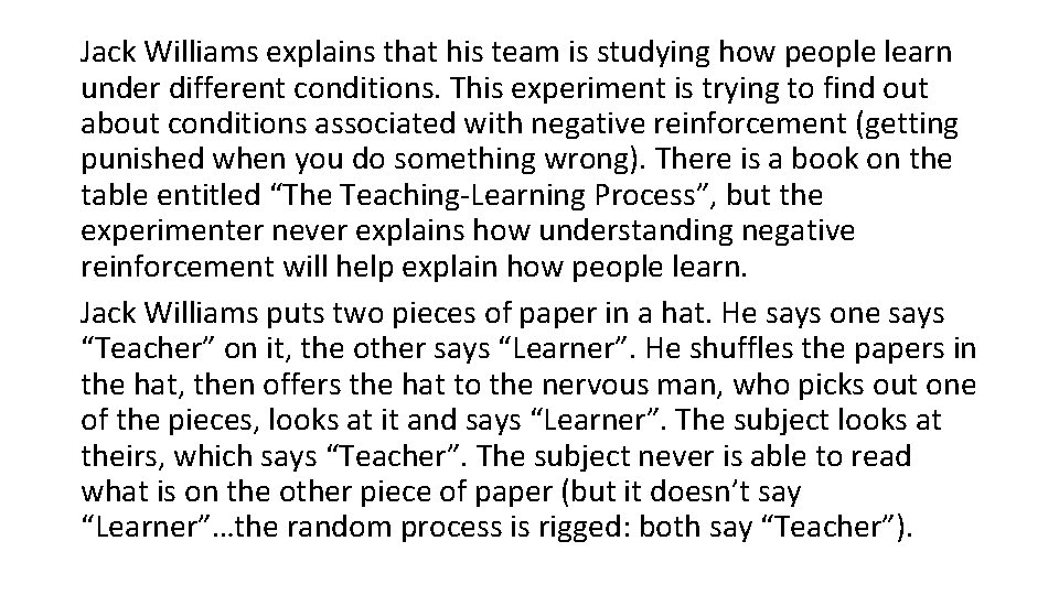 Jack Williams explains that his team is studying how people learn under different conditions.