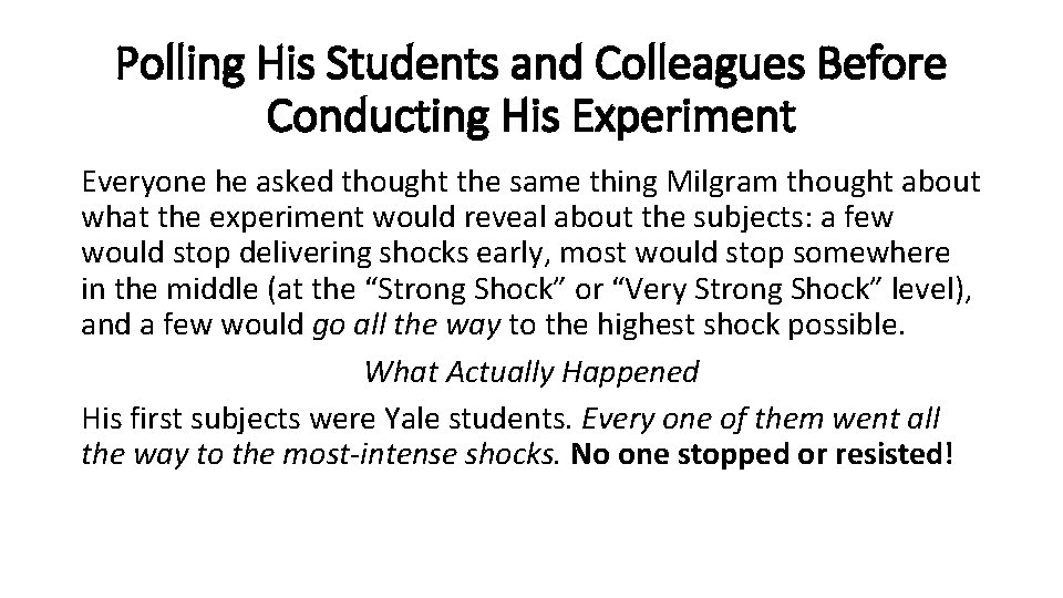 Polling His Students and Colleagues Before Conducting His Experiment Everyone he asked thought the