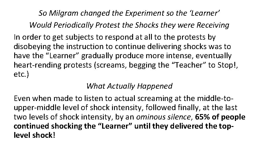 So Milgram changed the Experiment so the ‘Learner’ Would Periodically Protest the Shocks they