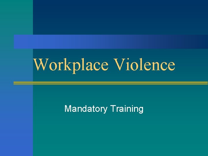 Workplace Violence Mandatory Training 