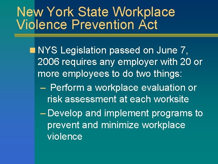 New York State Workplace Violence Prevention Act n NYS Legislation passed on June 7,