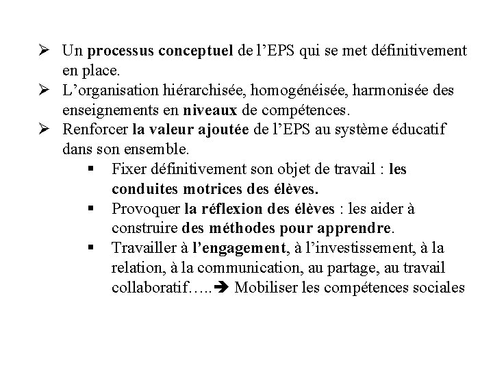 Ø Un processus conceptuel de l’EPS qui se met définitivement en place. Ø L’organisation