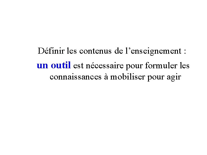 Définir les contenus de l’enseignement : un outil est nécessaire pour formuler les connaissances