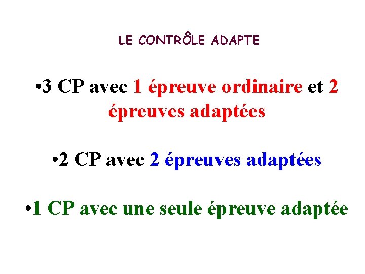 LE CONTRÔLE ADAPTE • 3 CP avec 1 épreuve ordinaire et 2 épreuves adaptées