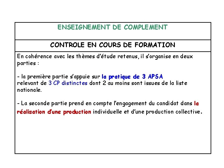 ENSEIGNEMENT DE COMPLEMENT CONTROLE EN COURS DE FORMATION En cohérence avec les thèmes d’étude