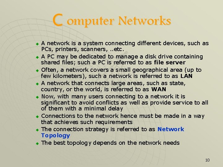 C omputer Networks u u u u A network is a system connecting different
