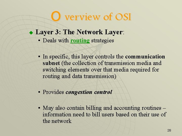 O verview of OSI u Layer 3: The Network Layer: • Deals with routing