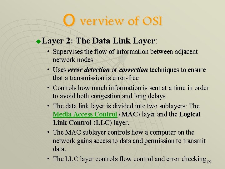 O verview of OSI u Layer 2: The Data Link Layer: • Supervises the